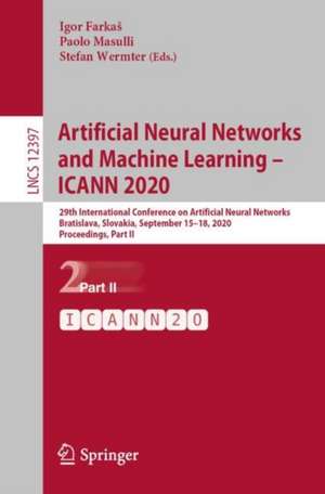 Artificial Neural Networks and Machine Learning – ICANN 2020: 29th International Conference on Artificial Neural Networks, Bratislava, Slovakia, September 15–18, 2020, Proceedings, Part II de Igor Farkaš