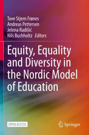 Equity, Equality and Diversity in the Nordic Model of Education de Tove Stjern Frønes