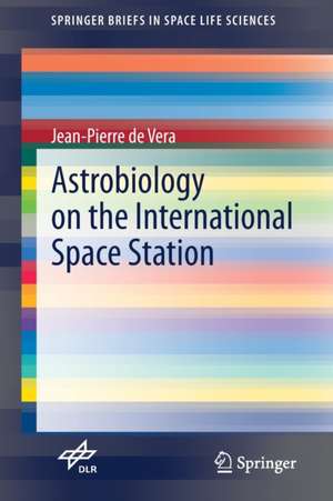 Astrobiology on the International Space Station de Jean-Pierre de Vera