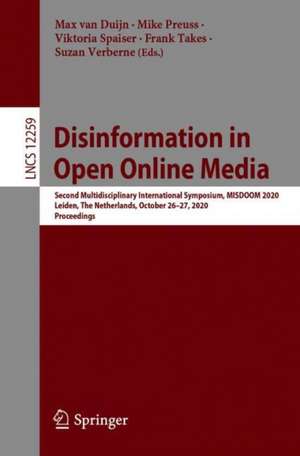 Disinformation in Open Online Media: Second Multidisciplinary International Symposium, MISDOOM 2020, Leiden, The Netherlands, October 26–27, 2020, Proceedings de Max van Duijn