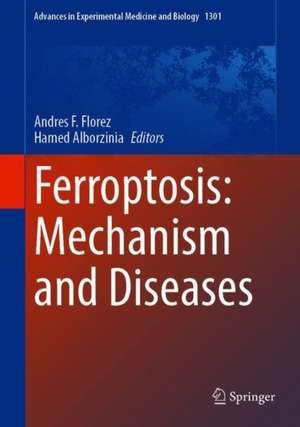 Ferroptosis: Mechanism and Diseases de Andrés F. Florez