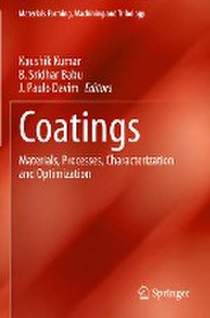 Coatings: Materials, Processes, Characterization and Optimization de Kaushik Kumar