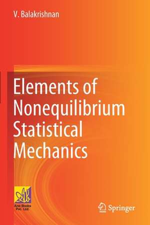 Elements of Nonequilibrium Statistical Mechanics de V. Balakrishnan