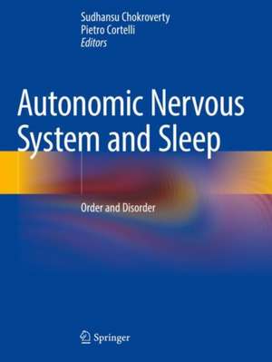 Autonomic Nervous System and Sleep: Order and Disorder de Sudhansu Chokroverty