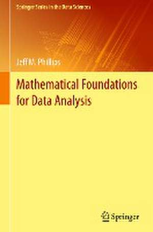 Mathematical Foundations for Data Analysis de Jeff M. Phillips