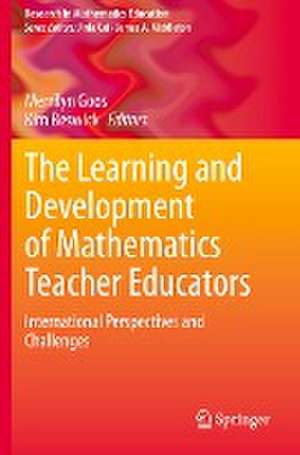 The Learning and Development of Mathematics Teacher Educators: International Perspectives and Challenges de Merrilyn Goos