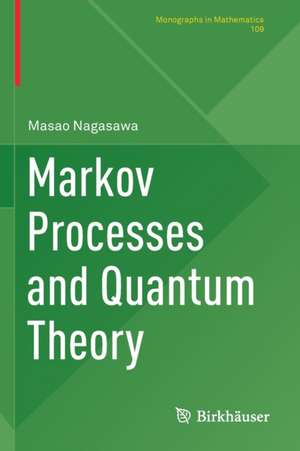 Markov Processes and Quantum Theory de Masao Nagasawa