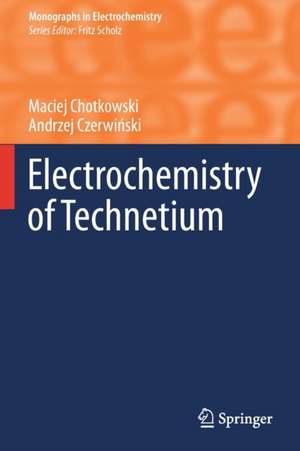 Electrochemistry of Technetium de Maciej Chotkowski