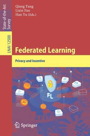 Federated Learning: Privacy and Incentive de Qiang Yang