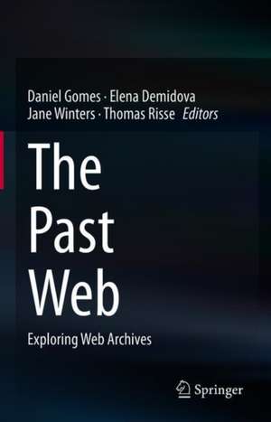 The Past Web: Exploring Web Archives de Daniel Gomes