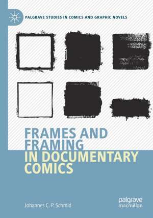 Frames and Framing in Documentary Comics de Johannes C.P. Schmid