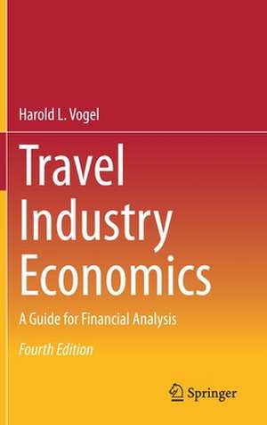 Travel Industry Economics: A Guide for Financial Analysis de Harold L. Vogel