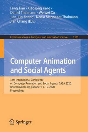 Computer Animation and Social Agents: 33rd International Conference on Computer Animation and Social Agents, CASA 2020, Bournemouth, UK, October 13-15, 2020, Proceedings de Feng Tian