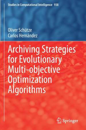 Archiving Strategies for Evolutionary Multi-objective Optimization Algorithms de Oliver Schütze