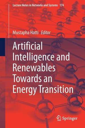 Artificial Intelligence and Renewables Towards an Energy Transition de Mustapha Hatti