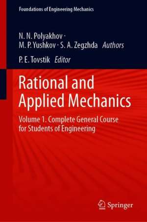Rational and Applied Mechanics: Volume 1. Complete General Course for Students of Engineering de Nikolai Nikolaevich Polyakhov