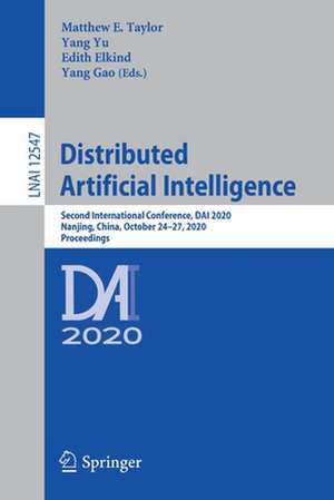 Distributed Artificial Intelligence: Second International Conference, DAI 2020, Nanjing, China, October 24–27, 2020, Proceedings de Matthew E. Taylor