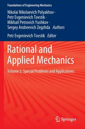 Rational and Applied Mechanics: Volume 2. Special Problems and Applications de Nikolai Nikolaevich Polyakhov