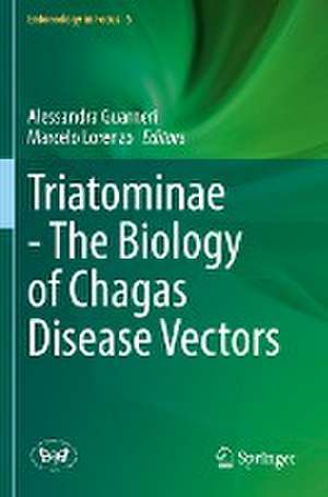 Triatominae - The Biology of Chagas Disease Vectors de Alessandra Guarneri