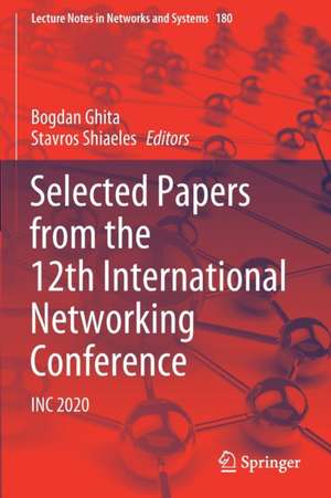 Selected Papers from the 12th International Networking Conference: INC 2020 de Bogdan Ghita