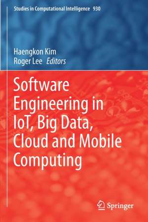 Software Engineering in IoT, Big Data, Cloud and Mobile Computing de Haengkon Kim