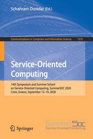 Service-Oriented Computing: 14th Symposium and Summer School on Service-Oriented Computing, SummerSOC 2020, Crete, Greece, September 13-19, 2020 de Schahram Dustdar