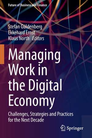 Managing Work in the Digital Economy: Challenges, Strategies and Practices for the Next Decade de Stefan Güldenberg