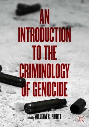 An Introduction to the Criminology of Genocide de William R. Pruitt