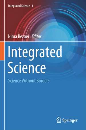 Integrated Science: Science Without Borders de Nima Rezaei