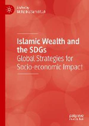 Islamic Wealth and the SDGs: Global Strategies for Socio-economic Impact de Mohd Ma'Sum Billah