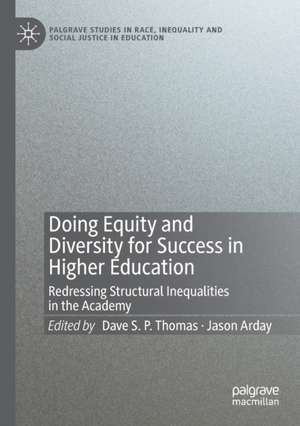 Doing Equity and Diversity for Success in Higher Education: Redressing Structural Inequalities in the Academy de Dave S. P. Thomas