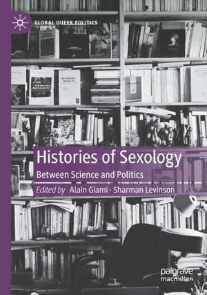 Histories of Sexology: Between Science and Politics de Alain Giami