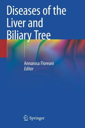 Diseases of the Liver and Biliary Tree de Annarosa Floreani