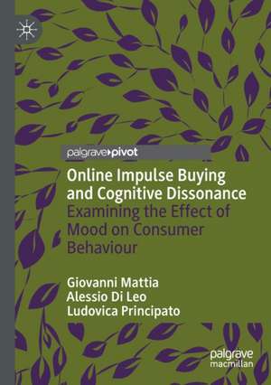 Online Impulse Buying and Cognitive Dissonance: Examining the Effect of Mood on Consumer Behaviour de Giovanni Mattia