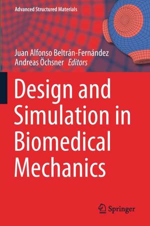 Design and Simulation in Biomedical Mechanics de Juan Alfonso Beltran-Fernandez