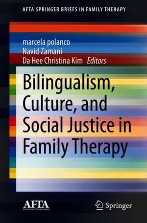 Bilingualism, Culture, and Social Justice in Family Therapy de marcela polanco