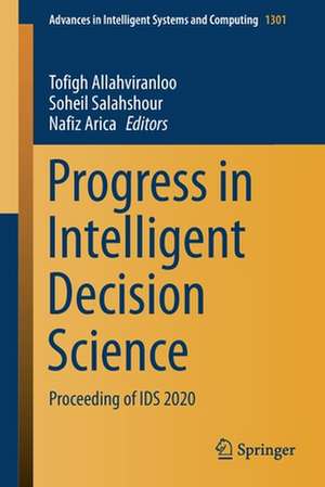 Progress in Intelligent Decision Science: Proceeding of IDS 2020 de Tofigh Allahviranloo