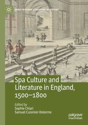 Spa Culture and Literature in England, 1500-1800 de Sophie Chiari