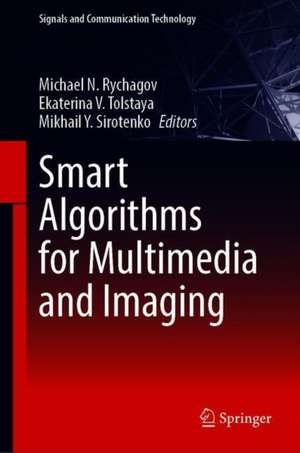 Smart Algorithms for Multimedia and Imaging de Michael N. Rychagov