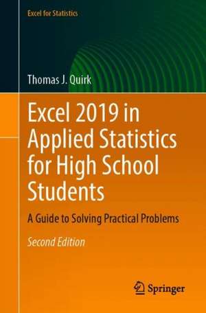 Excel 2019 in Applied Statistics for High School Students: A Guide to Solving Practical Problems de Thomas J. Quirk