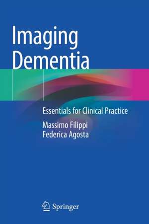 Imaging Dementia: Essentials for Clinical Practice de Massimo Filippi