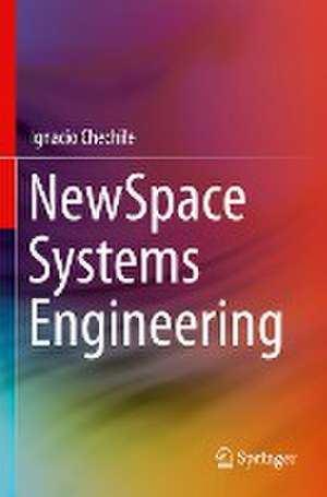 NewSpace Systems Engineering de Ignacio Chechile