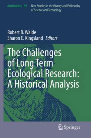 The Challenges of Long Term Ecological Research: A Historical Analysis de Robert B. Waide