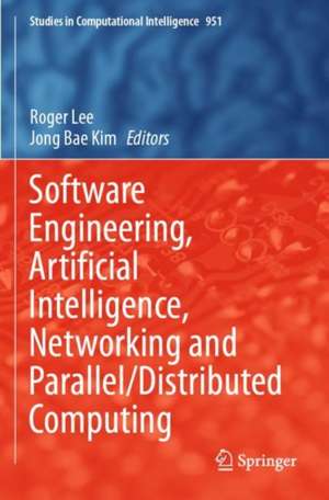 Software Engineering, Artificial Intelligence, Networking and Parallel/Distributed Computing de Roger Lee