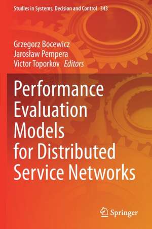 Performance Evaluation Models for Distributed Service Networks de Grzegorz Bocewicz