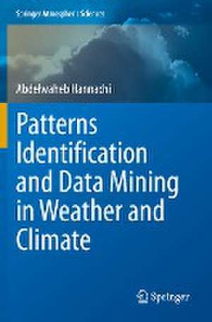 Patterns Identification and Data Mining in Weather and Climate de Abdelwaheb Hannachi