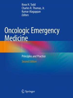 Oncologic Emergency Medicine: Principles and Practice de Knox H. Todd