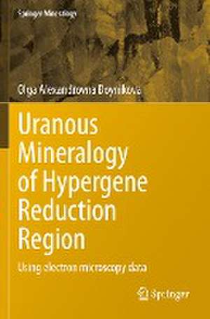 Uranous Mineralogy of Hypergene Reduction Region: Using electron microscopy data de Olga Alexandrovna Doynikova