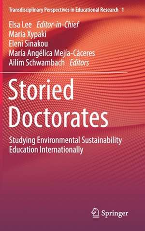 Storied Doctorates: Studying Environmental Sustainability Education Internationally de Maria Xypaki