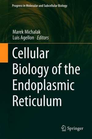 Cellular Biology of the Endoplasmic Reticulum de Luis B. Agellon